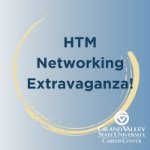 GVSU HTM Networking Extravaganza! on February 8, 2023